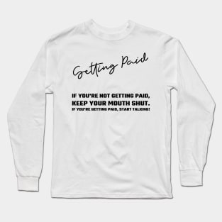 Getting Paid Long Sleeve T-Shirt